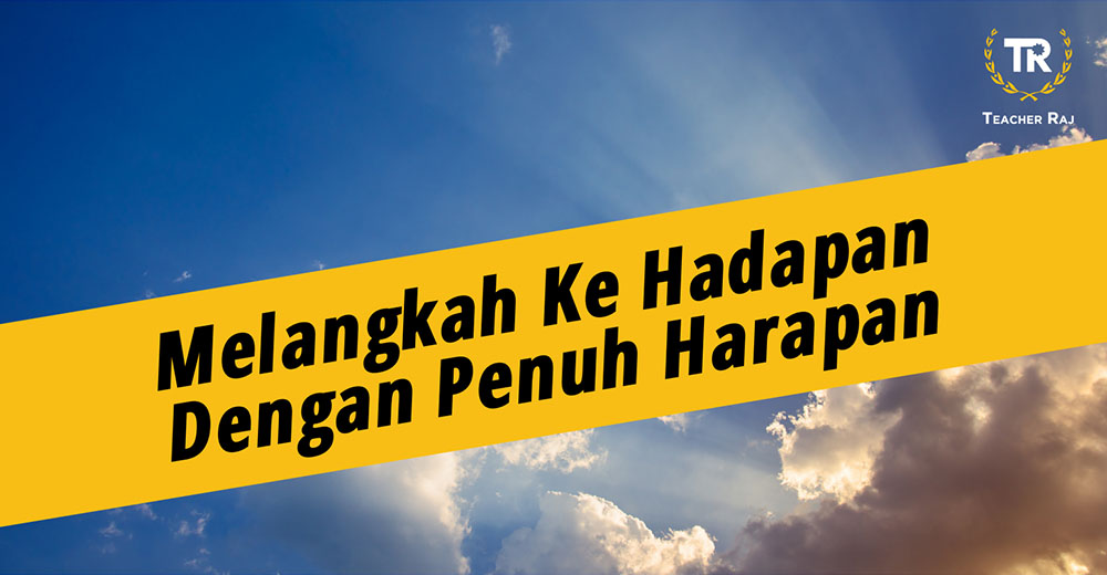 Melangkah Ke Hadapan Dengan Penuh Harapan