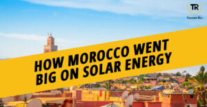 How Morocco Went Big on Solar Energy