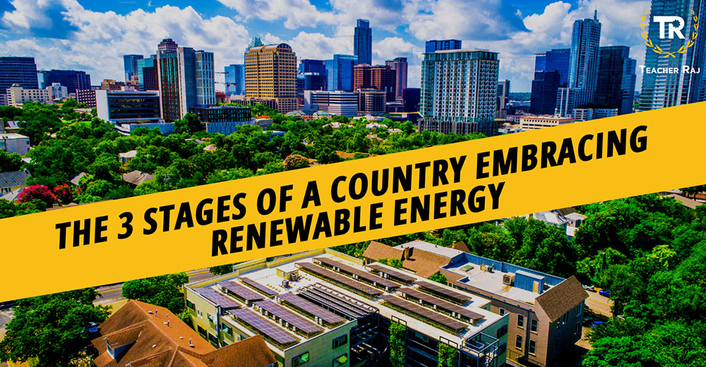 3 Stages of a Country Embracing Renewable Energy